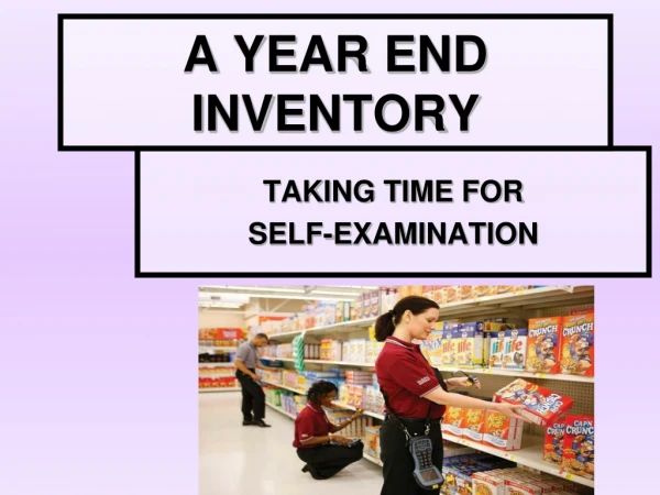 A YEAR END INVENTORY