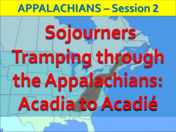 Sojourners Tramping through the Appalachians: Acadia to Acadié