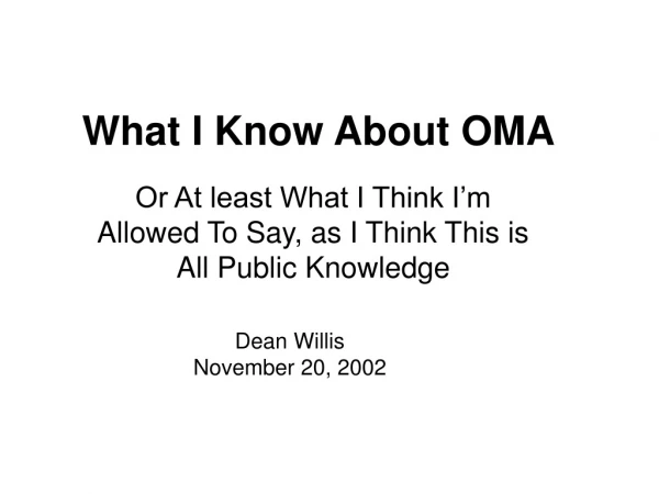 What I Know About OMA