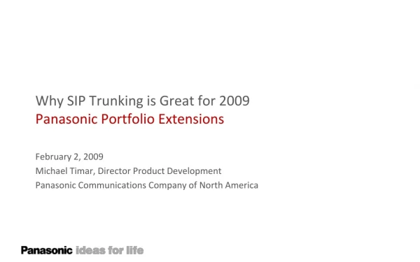 Why SIP Trunking is Great for 2009 Panasonic Portfolio Extensions