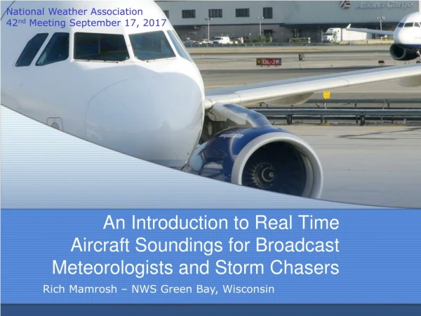 An Introduction to Real Time Aircraft Soundings for Broadcast Meteorologists and Storm Chasers