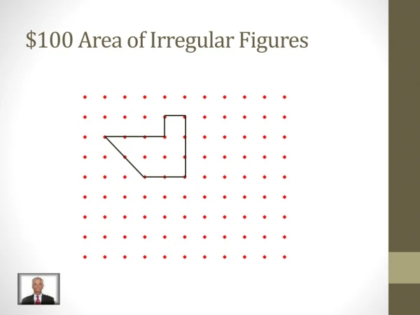 $100 Area of Irregular Figures