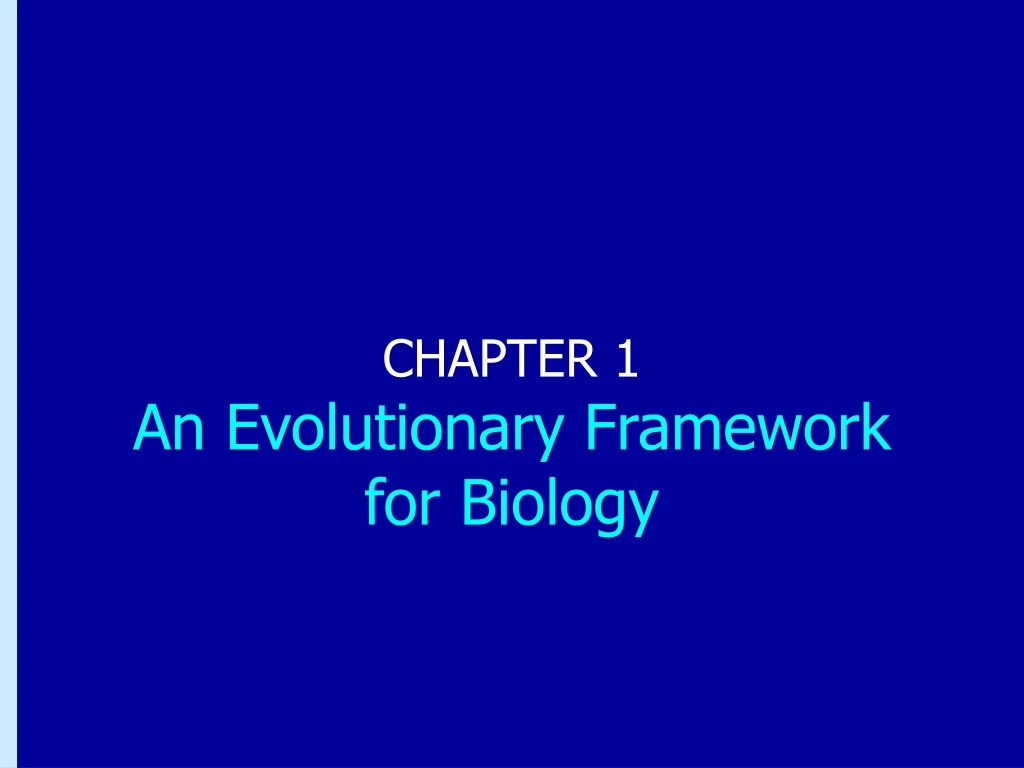 chapter 1 an evolutionary framework for biology