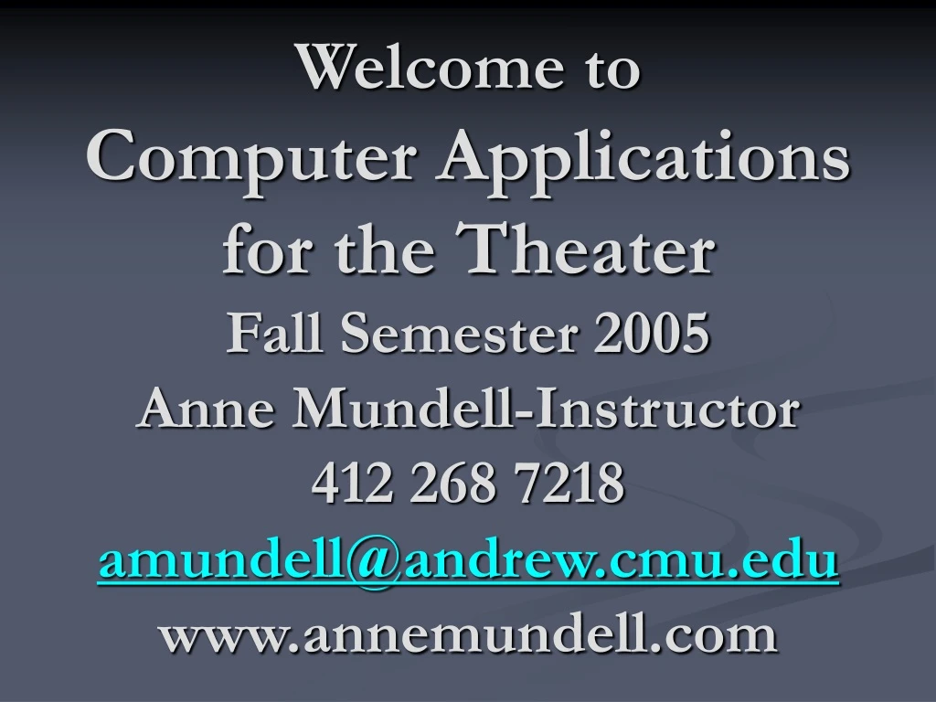 welcome to computer applications for the theater