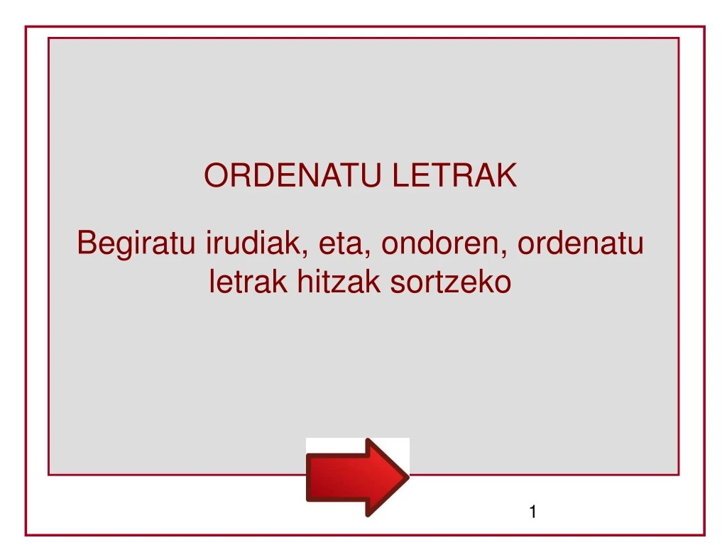 ordenatu letrak begiratu irudiak eta ondoren