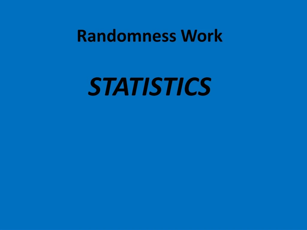 randomness work statistics