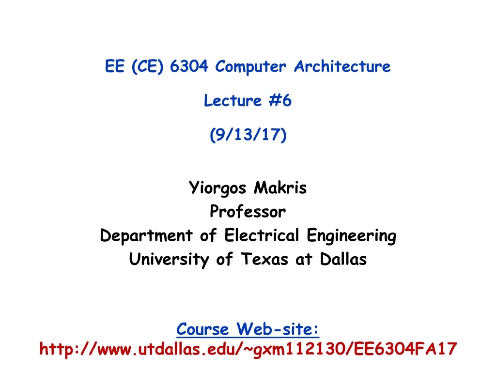 ee ce 6304 computer architecture lecture 6 9 13 17