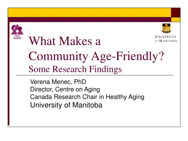 What Makes a Community Age-Friendly? Some Research Findings