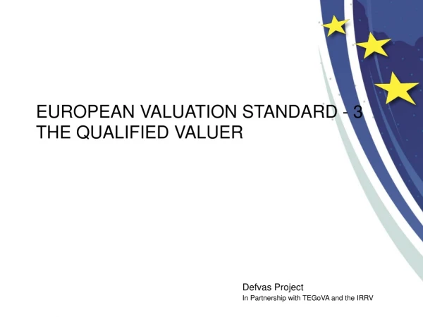 EUROPEAN VALUATION STANDARD - 3 THE QUALIFIED VALUER