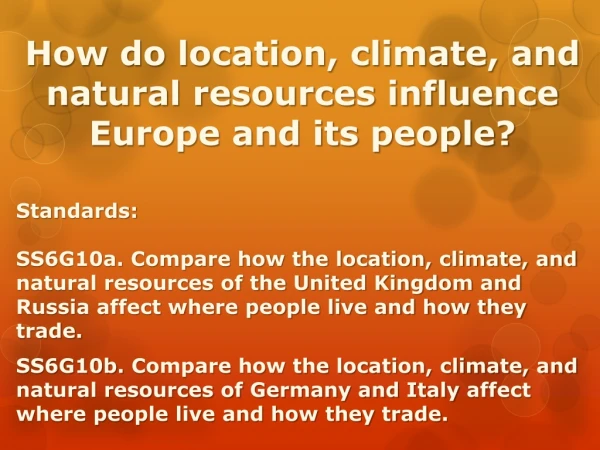 How do location, climate, and natural resources influence Europe and its people?