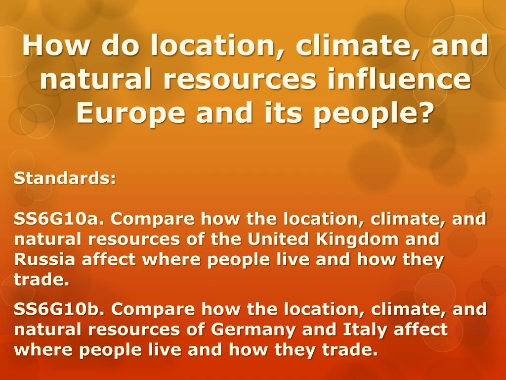 how do location climate and natural resources influence europe and its people