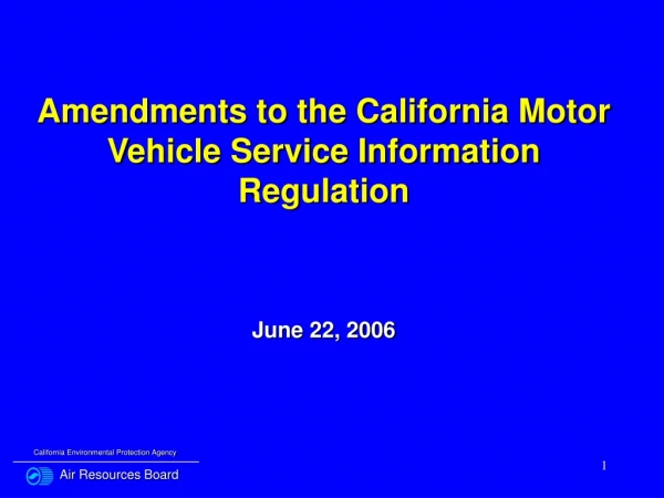 Amendments to the California Motor Vehicle Service Information Regulation June 22, 2006