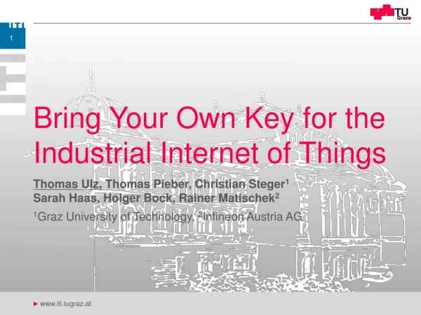Bring Your Own Key for the Industrial Internet of Things