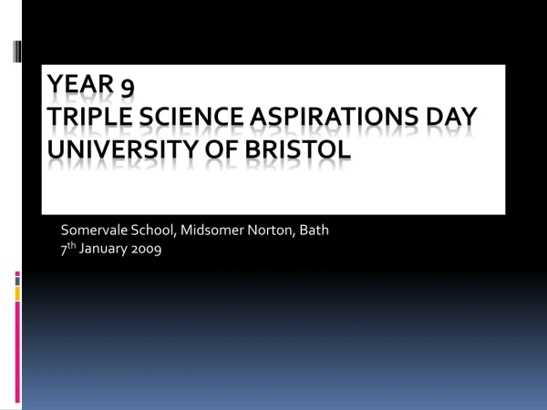 Year 9 Triple Science Aspirations Day University of Bristol