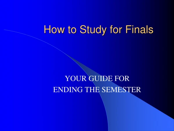 How to Study for Finals