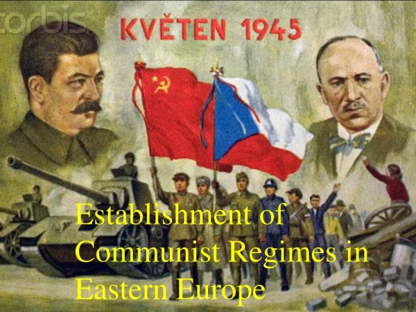 Establishment of Communist Regimes in Eastern Europe