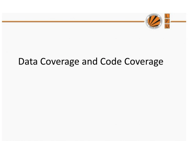 Data Coverage and Code Coverage