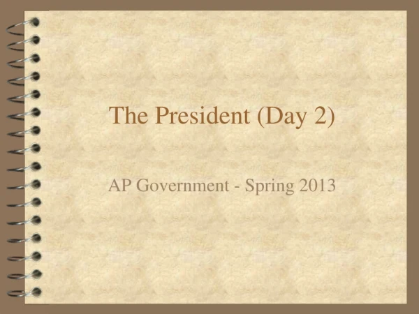 The President (Day 2)