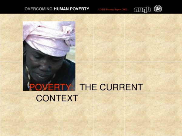 POVERTY: THE CURRENT CONTEXT
