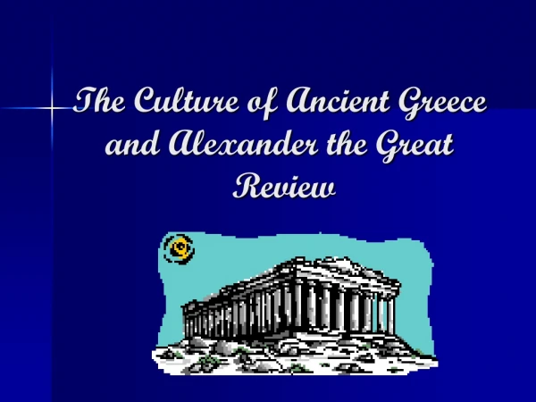 The Culture of Ancient Greece and Alexander the Great Review