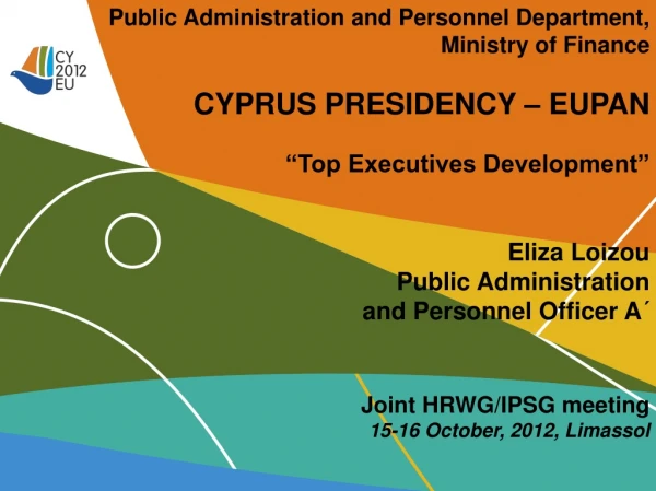Public Administration and Personnel Department, Ministry of Finance CYPRUS PRESIDENCY – EUPAN