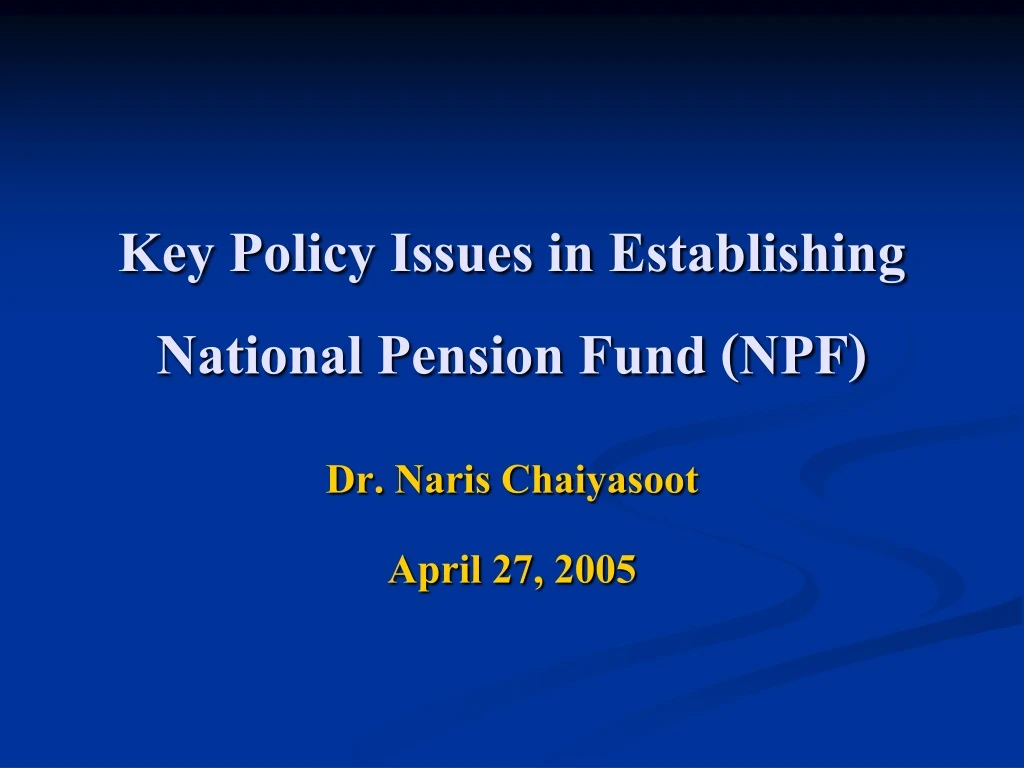 key policy issues in establishing national pension fund npf