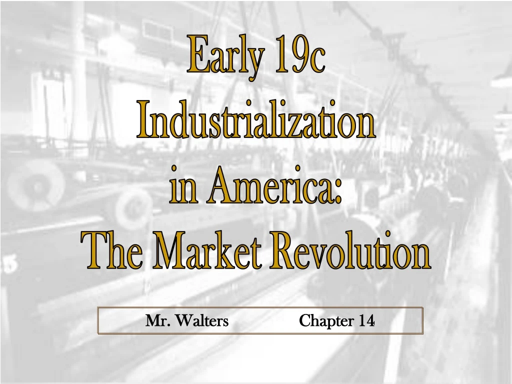 early 19c industrialization in america the market