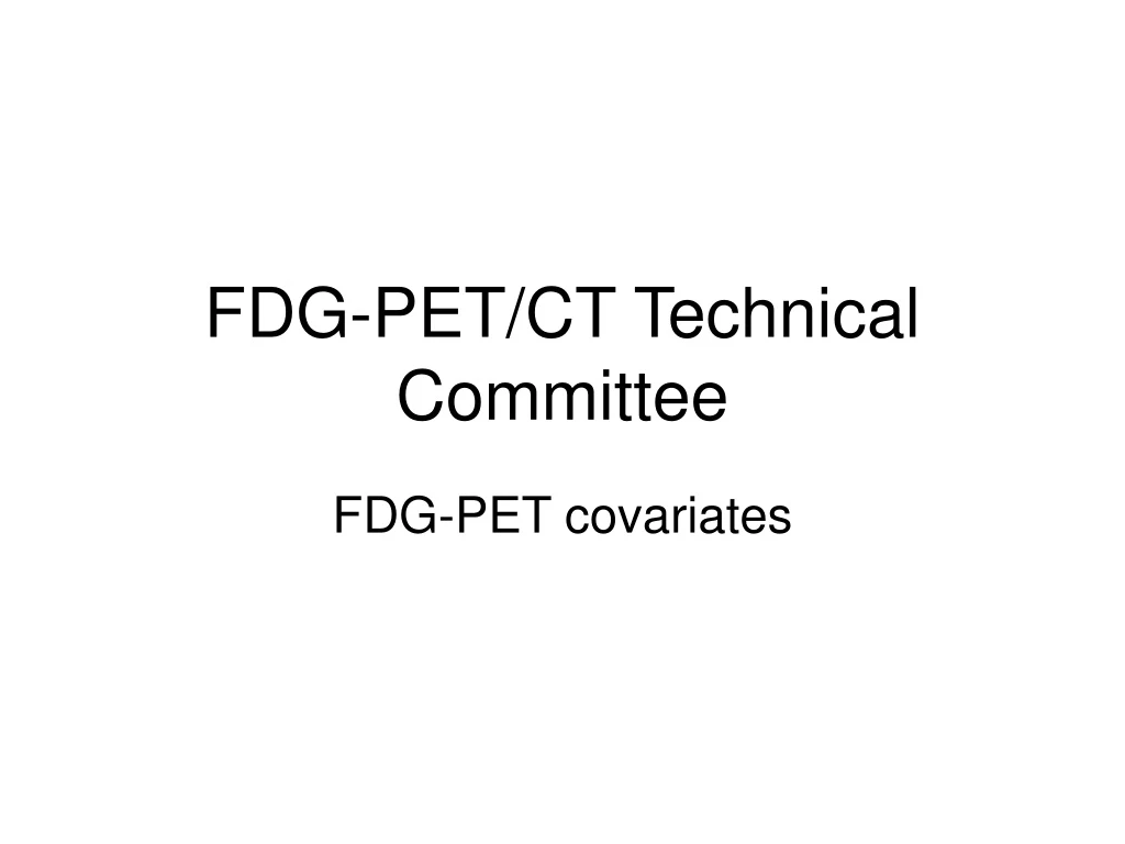 fdg pet ct technical committee