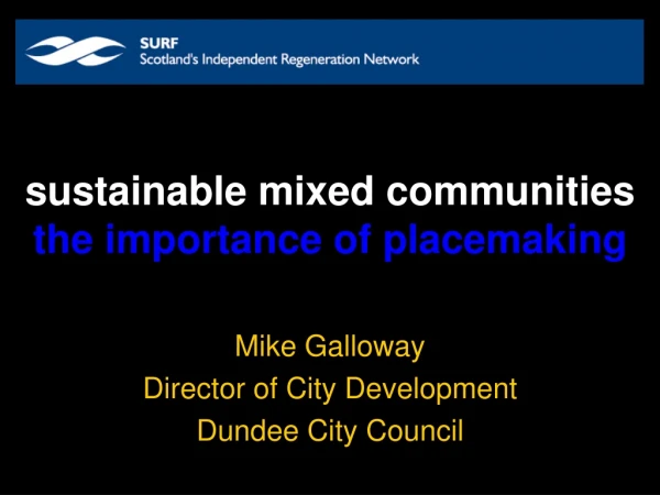 sustainable mixed communities the importance of placemaking