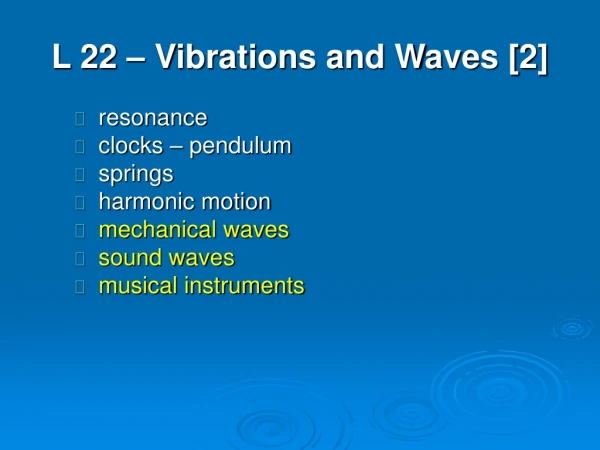 L 22 – Vibrations and Waves [2]