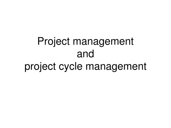 Project management and project cycle management