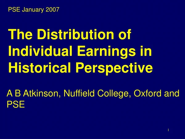 The Distribution of Individual Earnings in Historical Perspective