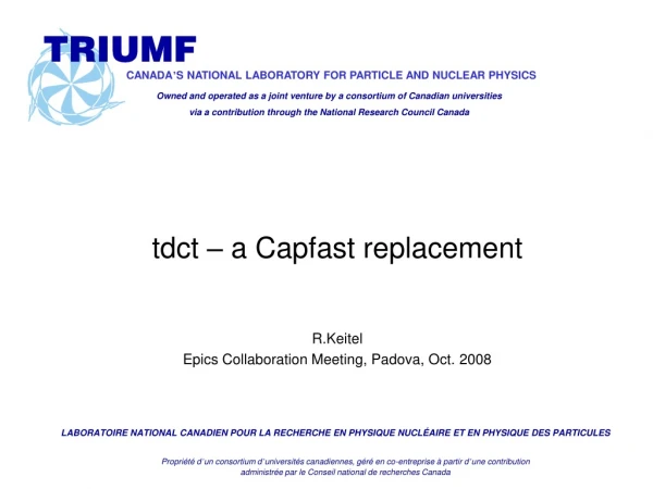 tdct – a Capfast replacement
