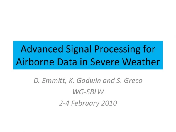 Advanced Signal Processing for Airborne Data in Severe Weather