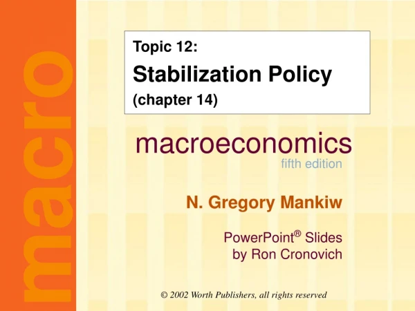 Topic 12: Stabilization Policy (chapter 14)