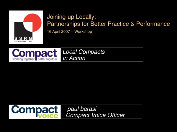 Joining-up Locally: Partnerships for Better Practice &amp; Performance 16 April 2007 – Workshop