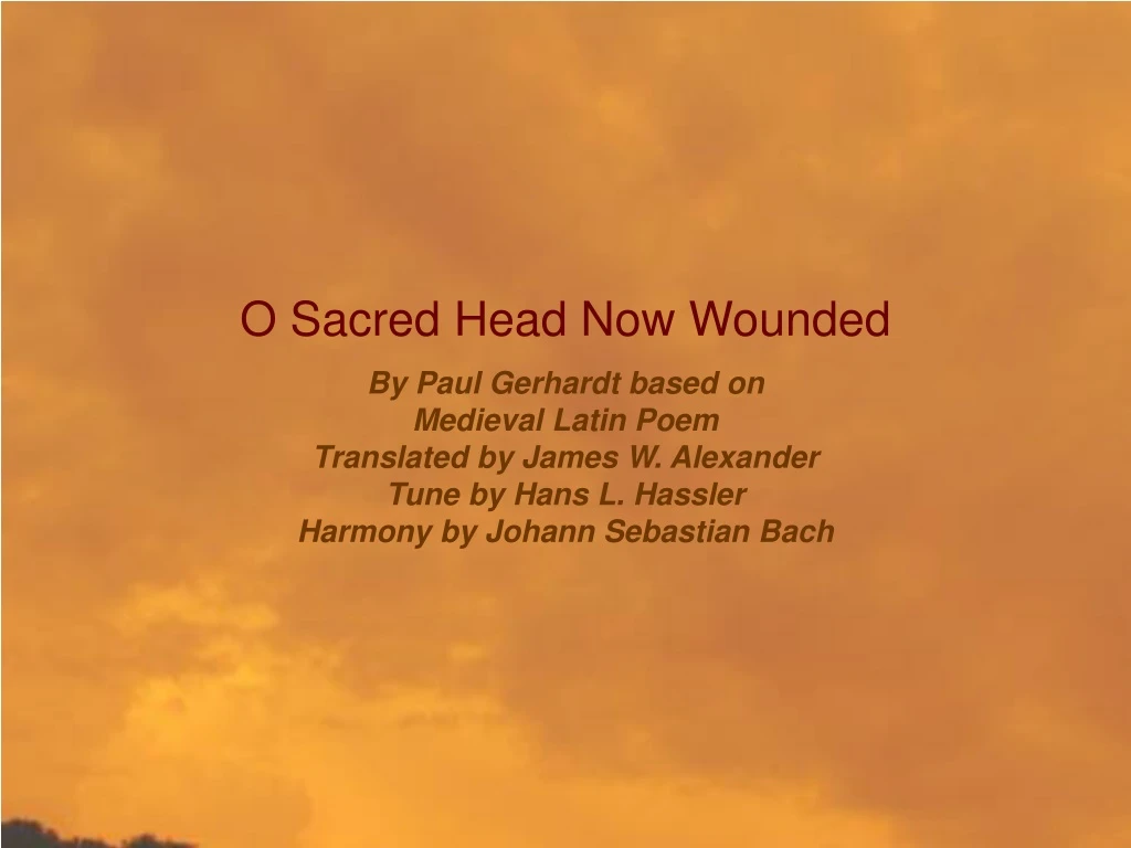 o sacred head now wounded