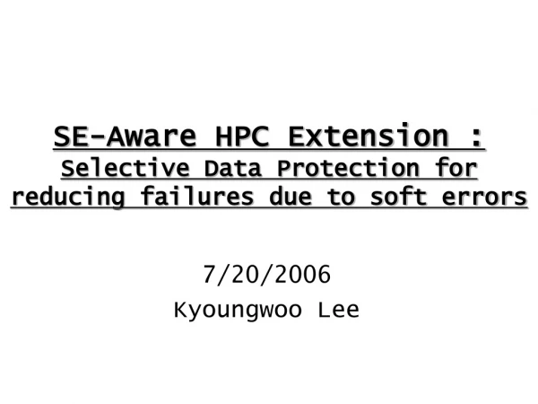 SE-Aware HPC Extension : Selective Data Protection for reducing failures due to soft errors