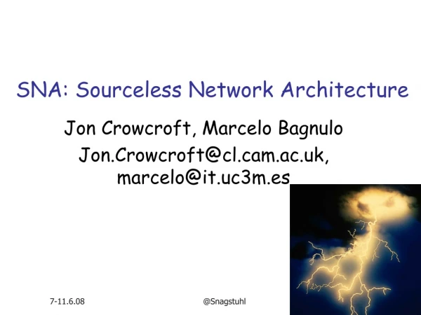 SNA: Sourceless Network Architecture
