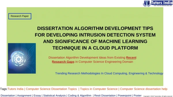 Tips for developing intrusion detection system and significance of machine learning technique in a cloud platform