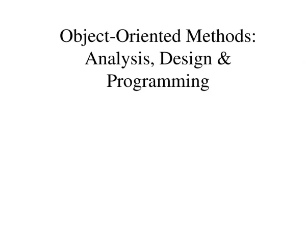 Object-Oriented Methods: Analysis, Design &amp; Programming