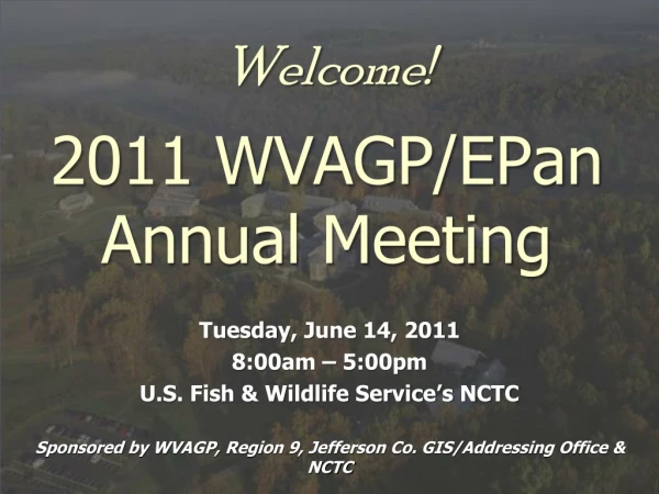 Welcome! 2011 WVAGP/EPan Annual Meeting