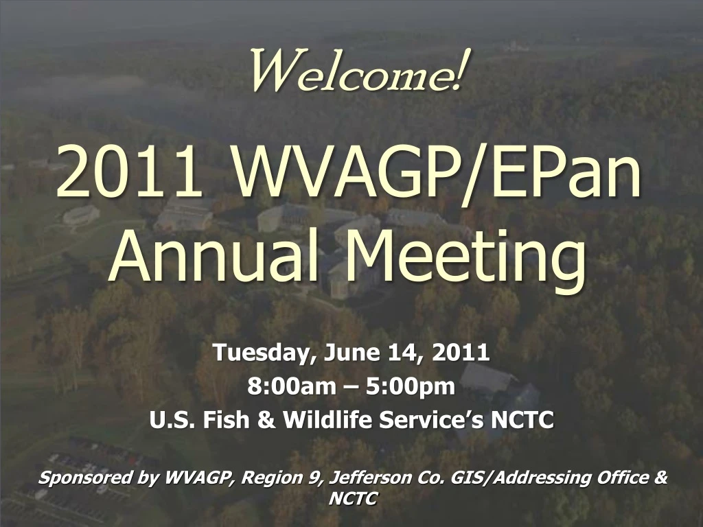 welcome 2011 wvagp epan annual meeting