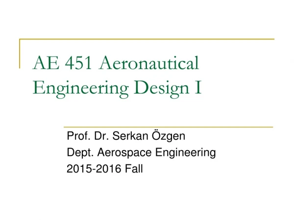 AE 451 Aeronautical Engineering Design I