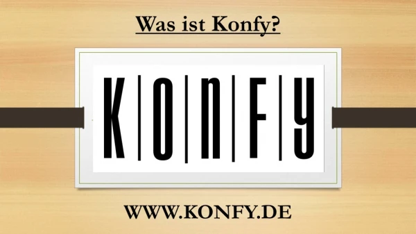 Was ist Konfy?