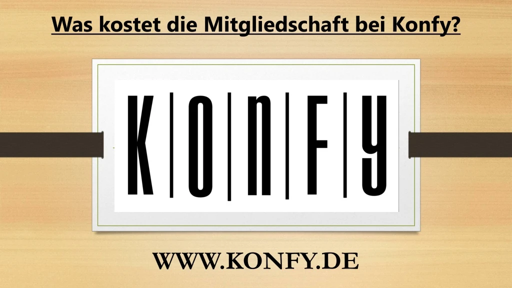 was kostet die mitgliedschaft bei konfy