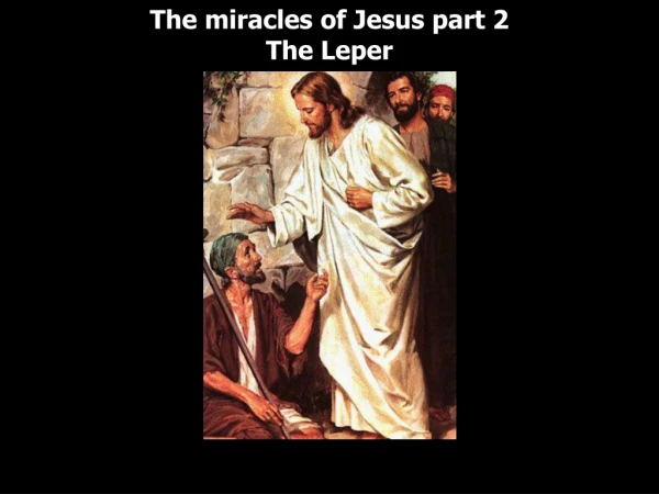 The miracles of Jesus part 2 The Leper