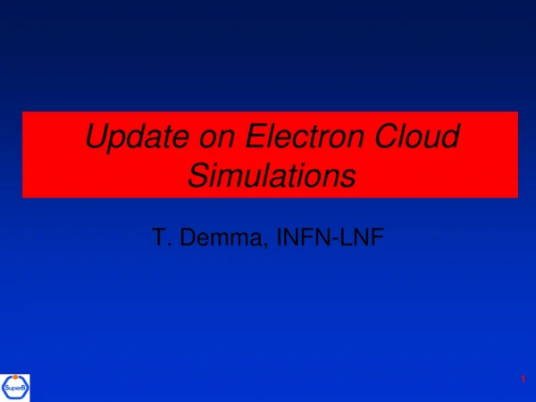 Update on Electron Cloud Simulations