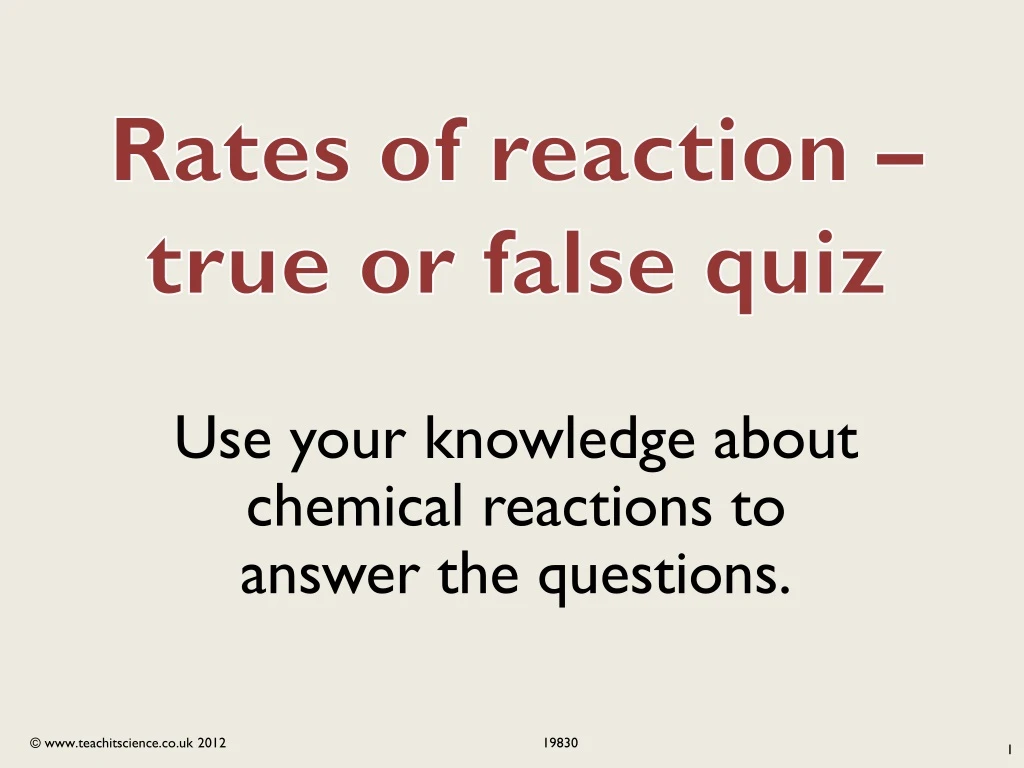 use your knowledge about chemical reactions to answer the questions