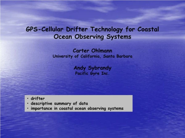 GPS-Cellular Drifter Technology for Coastal Ocean Observing Systems Carter Ohlmann